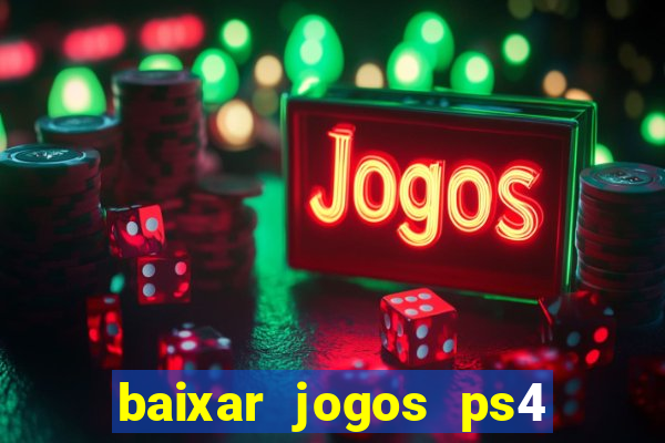 baixar jogos ps4 pkg pt br